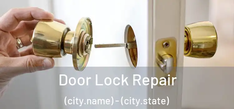 Door Lock Repair (city.name) - (city.state)